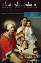 Blood and Boundaries – The Limits of Religious and Racial Exclusion in Early Modern Latin America