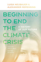 Beginning to End the Climate Crisis – A History of Our Future