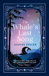 The Whale's Last Song: A beautiful, tender book about love and sacrifice, for readers of Charlie Mackesy and Paulo Coelho