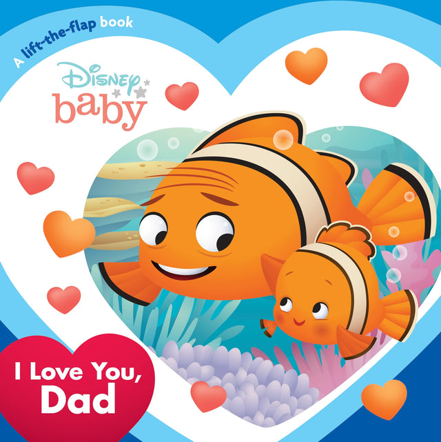 I Love You, Dad (Disney Baby: A Lift-the-flap Book)