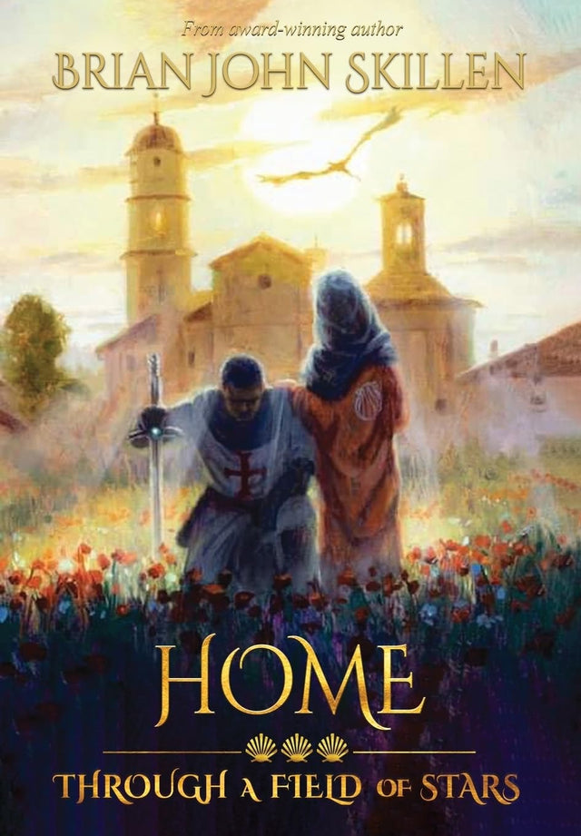 Home: Through a Field of Stars (Fantasy) (Camino de Santiago Book #3)