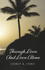 Through Love And Love Alone