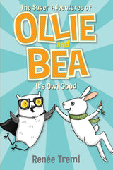 It's Owl Good: The Super Adventures of Ollie and Bea 1