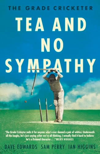 The Grade Cricketer: Tea and No Sympathy