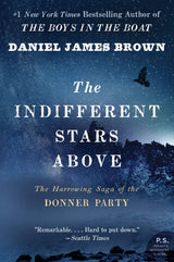 Indifferent Stars Above: The Harrowing Saga of a Donner Party Bride