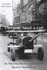 Everyone Needs A Lyft: My Thirty-Day Odyssey as a Lyft Driver