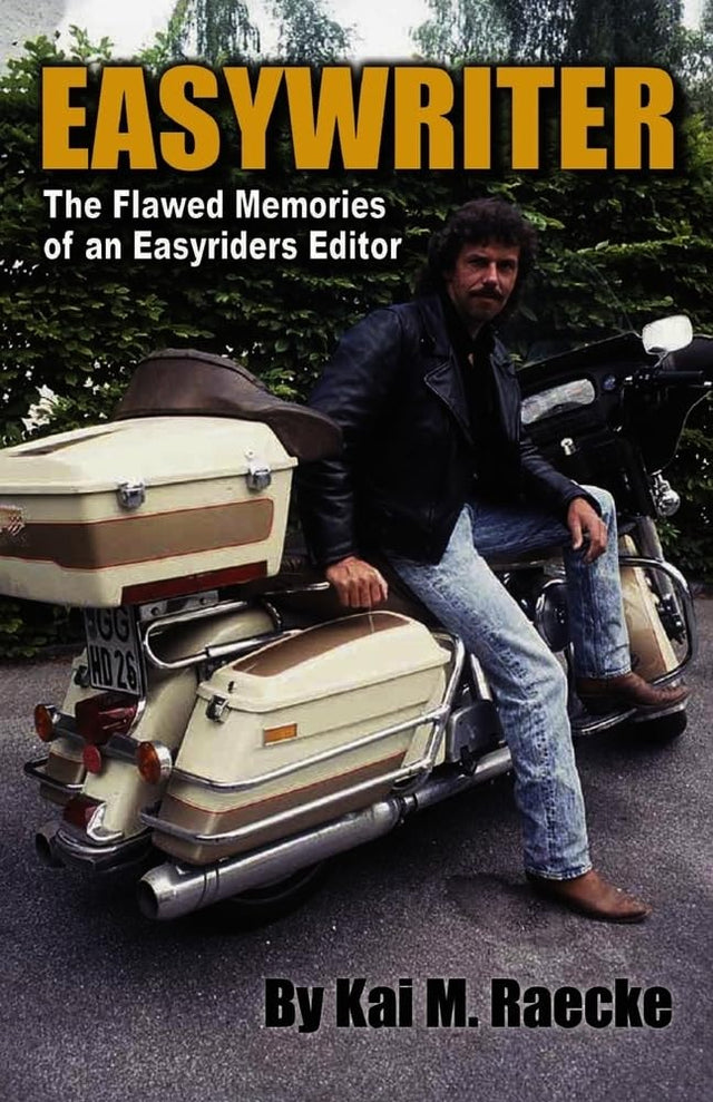 Easywriter, The Flawed Memories of an Easyriders Editor