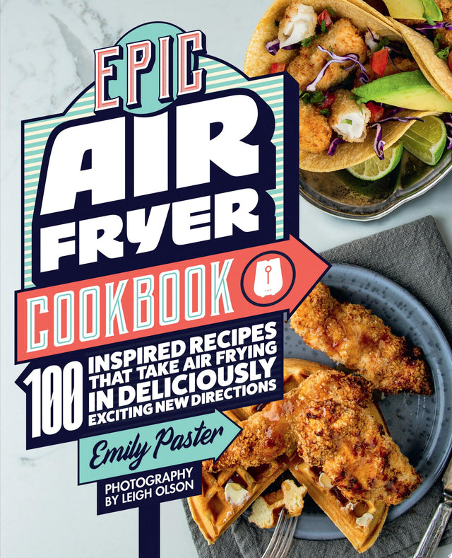 Epic Air Fryer Cookbook