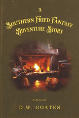 A Southern Fried Fantasy Adventure Story