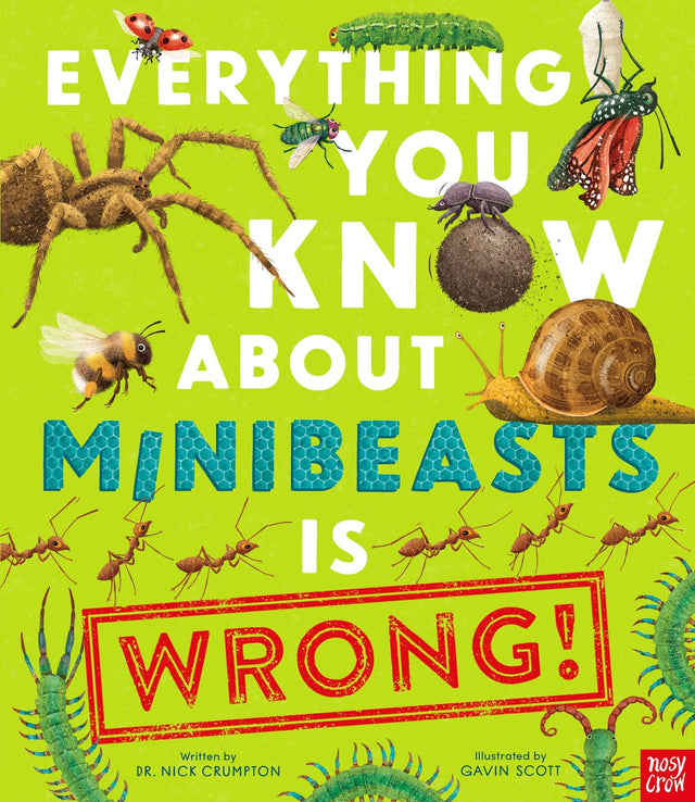 Everything You Know About Minibeasts is Wrong!