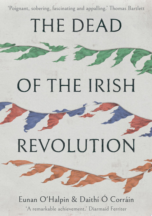 The Dead of the Irish Revolution