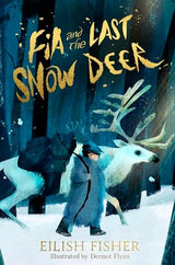 Fia and the Last Snow Deer
