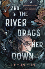 And the River Drags Her Down