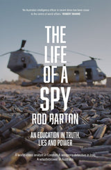 The Life of a Spy; An Education in Truth, Lies and Power