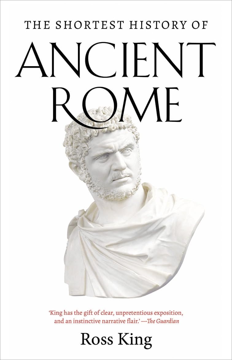 The Shortest History of Ancient Rome by Ross King – Book Hero