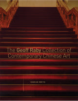 The Geoff Raby Collection of Contemporary Chinese Art