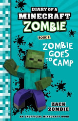 Zombie Goes to Camp (Diary of a Minecraft Zombie, Book 6)