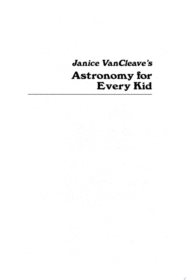 Janice VanCleave's Astronomy for Every Kid