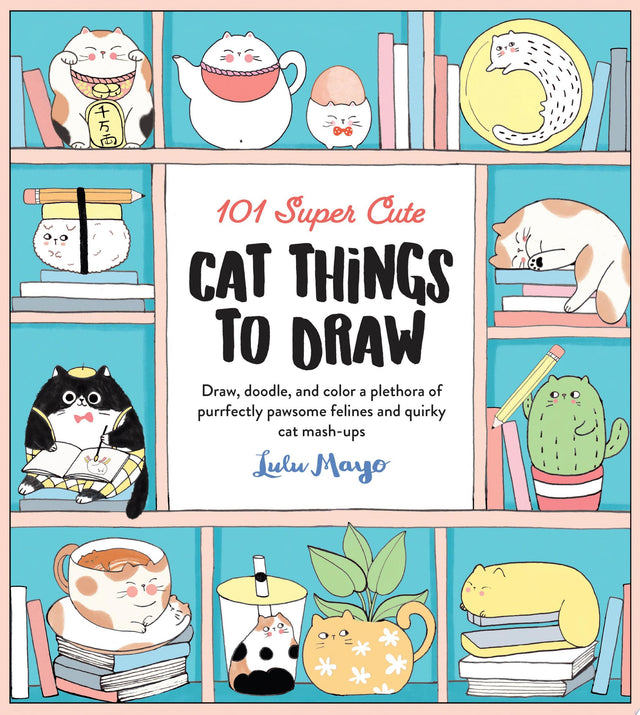 101 Super Cute Cat Things to Draw