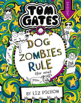 Dog Zombies Rule (for now) (Tom Gates #11)