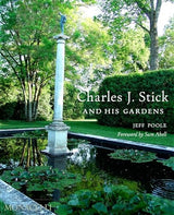 Charles J. Stick and His Gardens