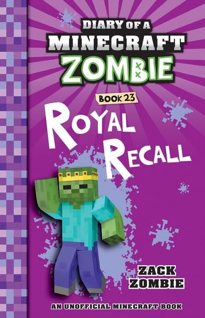 Royal Recall (Diary of a Minecraft Zombie, Book 23)