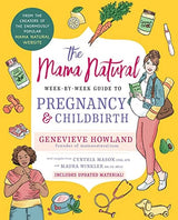 The Mama Natural Week-by-Week Guide to Pregnancy and Childbirth