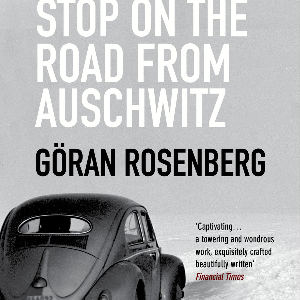 A Brief Stop on the Road from Auschwitz by Göran Rosenberg – Book Hero