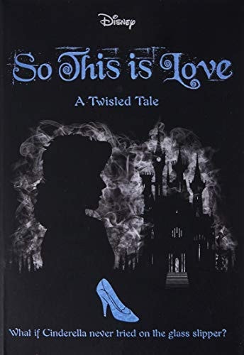 So This Is Love (Disney: A Twisted Tale #9)