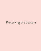 Preserving the Seasons