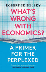 What’s Wrong with Economics?