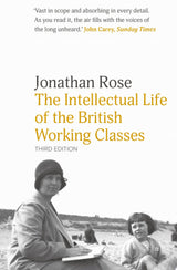 The Intellectual Life of the British Working Classes