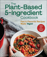 The Plant-Based 5-Ingredient Cookbook