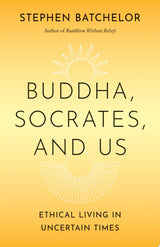 Buddha, Socrates, and Us