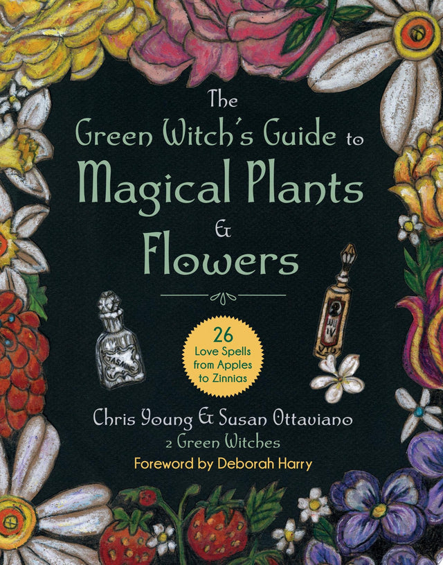 The Green Witch's Guide to Magical Plants & Flowers