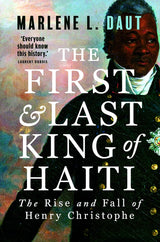 The First and Last King of Haiti
