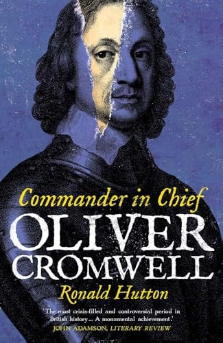 Oliver Cromwell: Commander in Chief