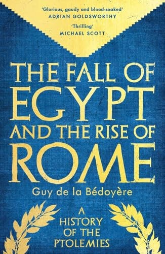 The Fall of Egypt and the Rise of Rome