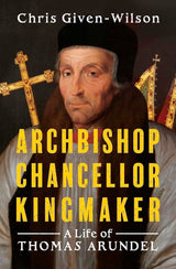 Archbishop, Chancellor, Kingmaker