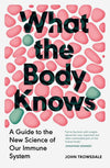 What the Body Knows