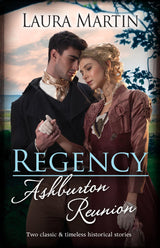 Regency Ashburton Reunion/Flirting With His Forbidden Lady/Falling For His Practical Wife