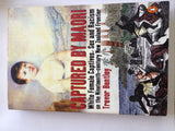 Captured By Maori: White female Captives, Sex & Racism On The NineteenthCentury New Zealand frontier