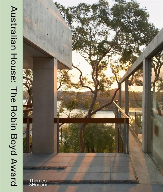 Australian House: The Robin Boyd Award for Residential Architecture since 1981