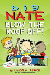 Big Nate: Blow the Roof Off!