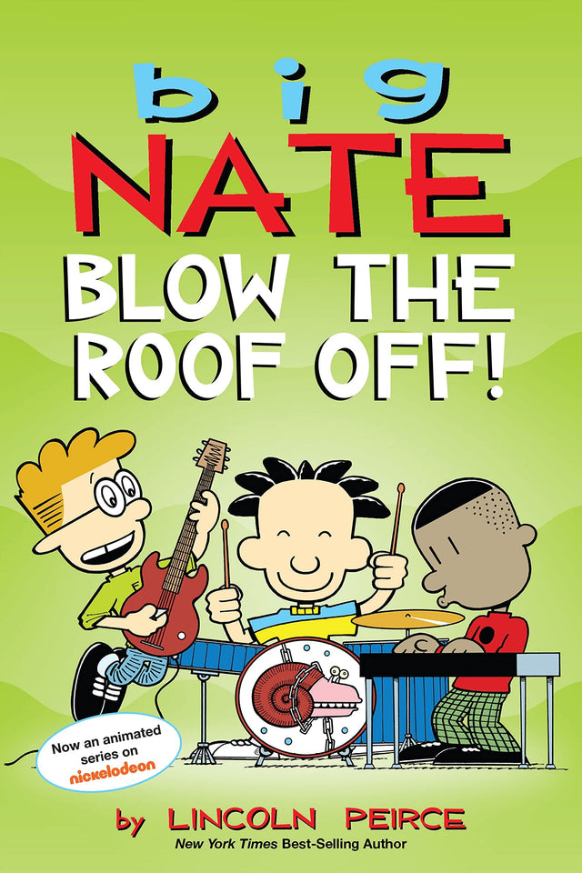 Big Nate: Blow the Roof Off!
