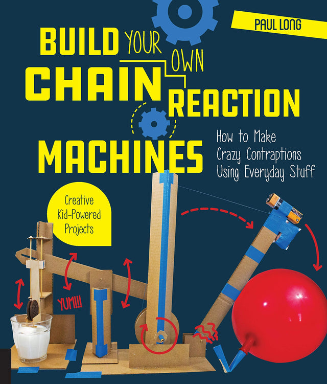 Build Your Own Chain Reaction Machines by Mr. Paul Long – Book Hero
