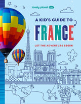 Lonely Planet Kids A Kid's Guide to France