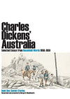 Charles Dickens' Australia: Selected Essays from Household Words 1850-1859