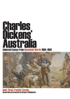 Charles Dickens' Australia: Selected Essays from Household Words 1850-1859