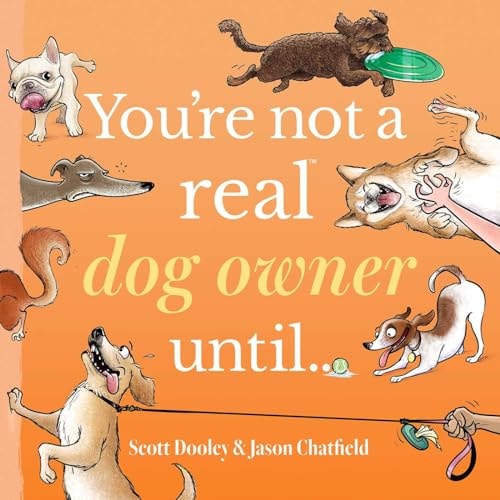 You’re Not a Real Dog Owner Until…